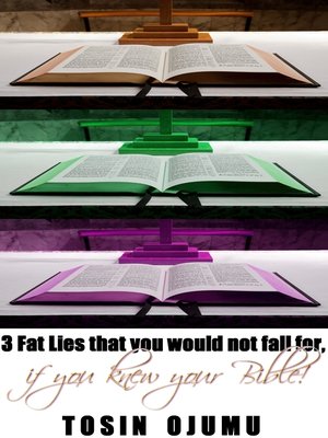 cover image of 3 Fat Lies That You Would Not Fall For, If You Knew Your Bible